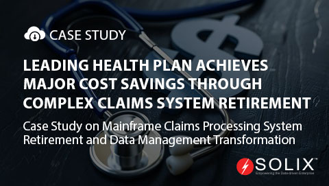 Leading Health Plan Achieves Major Cost Savings Through Complex Claims System Retirement
